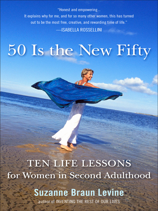 Title details for Fifty Is the New Fifty by Suzanne Braun Levine - Available